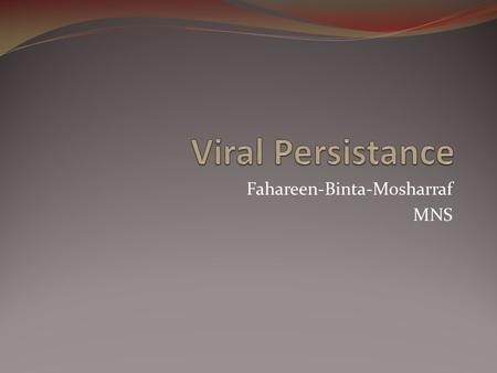 Fahareen-Binta-Mosharraf MNS. Disease-causing viruses often grouped by their route of transmission Enteric viruses Generally transmitted via fecal-oral.