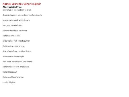 Apotex Launches Generic Lipitor Atorvastatin Price pka value of atorvastatin calcium disadvantages of atorvastatin calcium tablets atorvastatin medical.