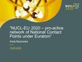 “NUCL-EU 2020 – pro-active network of National Contact Points under Euratom” Aneta Maszewska 19.05.2016.