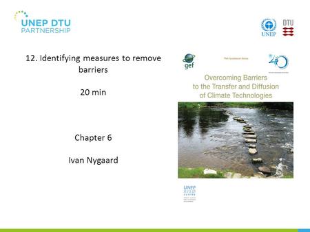 12. Identifying measures to remove barriers 20 min Chapter 6 Ivan Nygaard.