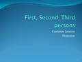 Grammar Lessons Pronouns 1. First Person In the subjective case, the singular form of the first person is “I,” and the plural form is “we.”subjective.