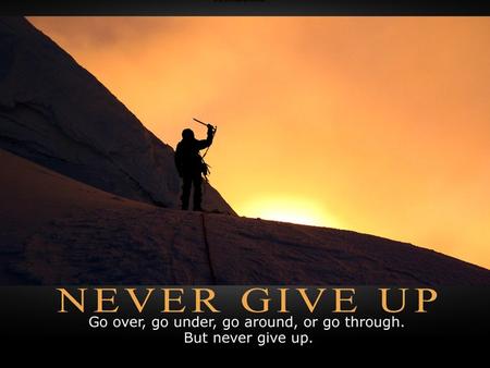 The Devil Wants Us to Give Up Job 2:6-7,9 Luke 8:12 1 Peter 5:8.