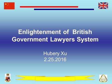 Enlightenment of British Government Lawyers System Hubery Xu 2.25.2016.