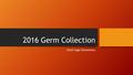 2016 Germ Collection Silver Sage Elementary. Where did we sample? BernardJimenez Girls Bathroom Stall LockBathroom Trashcan Boy's Toilet SeatNose EarsBoy's.