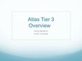 Atlas Tier 3 Overview Doug Benjamin Duke University.