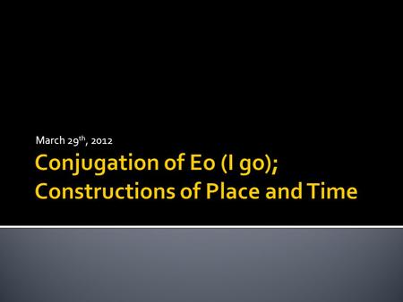 March 29 th, 2012.  Regular constructions of place connoted by prepositions + the appropriate case.  In + abl (in/on), sub + abl (under), in + acc.