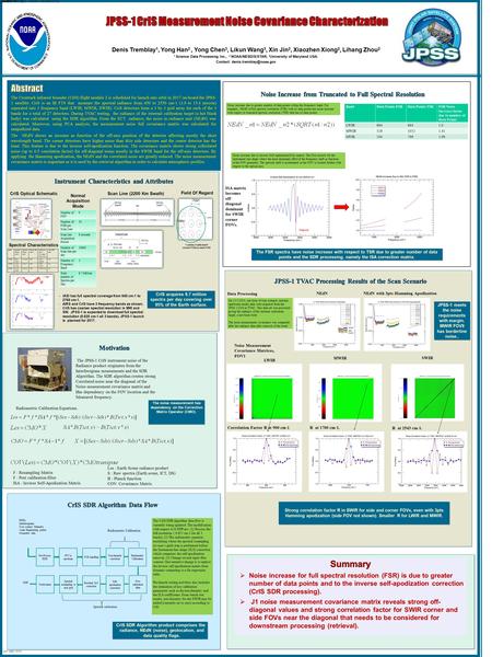 Denis Tremblay 1, Yong Han 2, Yong Chen 3, Likun Wang 3, Xin Jin 2, Xiaozhen Xiong 2, Lihang Zhou 2 1 Science Data Processing Inc., 2 NOAA/NESDIS/STAR,