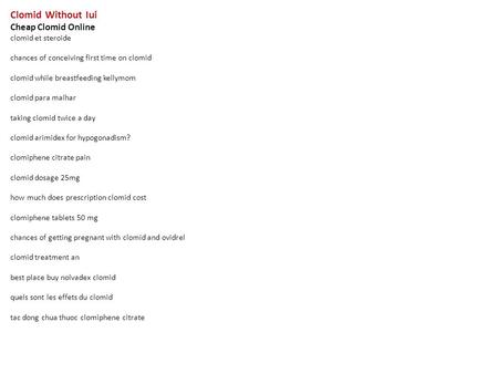 Clomid Without Iui Cheap Clomid Online clomid et steroide chances of conceiving first time on clomid clomid while breastfeeding kellymom clomid para malhar.
