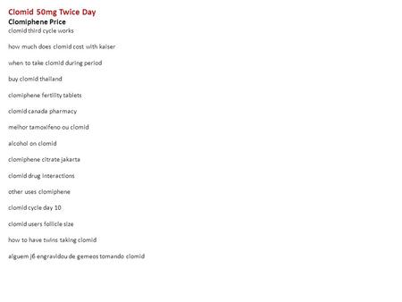 Clomid 50mg Twice Day Clomiphene Price clomid third cycle works how much does clomid cost with kaiser when to take clomid during period buy clomid thailand.