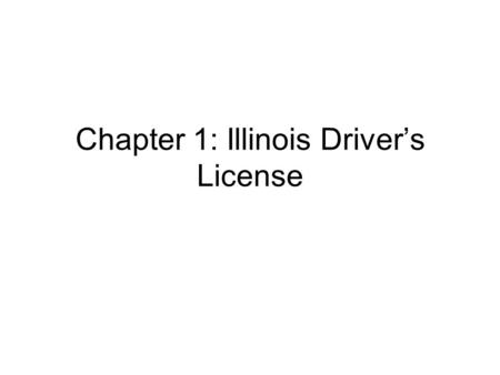 Chapter 1: Illinois Driver’s License. Age Restrictions You must be at least age 18 to obtain an Illinois driver’s license. The following exceptions apply: