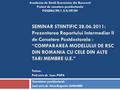 SEMINAR STIINTIFIC 28.06.2011: Prezentarea Raportului Intermediar II de Cercetare Postdoctorala : “COMPARAREA MODELULUI DE RSC DIN ROMANIA CU CELE DIN.