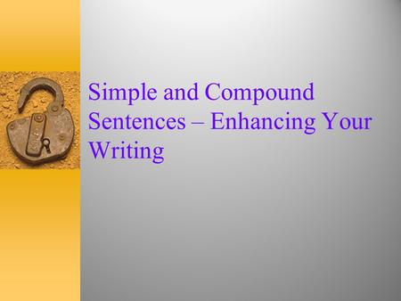 Simple and Compound Sentences – Enhancing Your Writing.