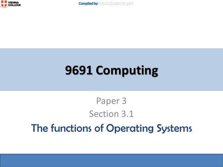 9691 Computing Paper 3 Section 3.1 The functions of Operating Systems.