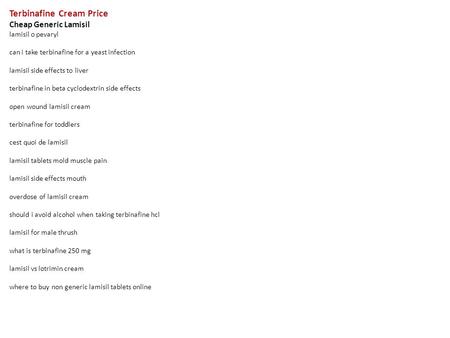 Terbinafine Cream Price Cheap Generic Lamisil lamisil o pevaryl can i take terbinafine for a yeast infection lamisil side effects to liver terbinafine.