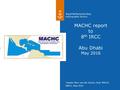 8IRCC, May 2016 Hydrographic Service Captain Marc van der Donck, Chair MACHC MACHC report to 8 th IRCC Abu Dhabi May 2016.