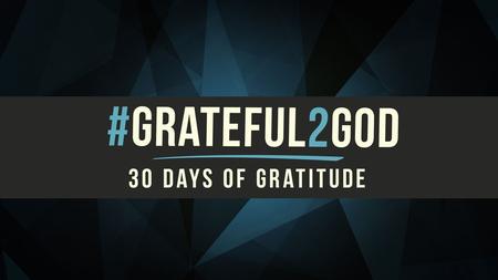 1 THESSALONIANS 5:18 (NASB) In everything give thanks; for this is God's will for you in Christ Jesus.