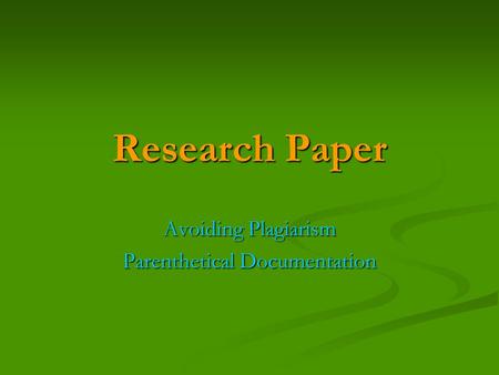 Research Paper Avoiding Plagiarism Parenthetical Documentation.