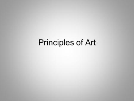 Principles of Art. Balance A sense of stability in an artwork. Balance can be created by repeating the same shapes and by creating a feeling of equal.