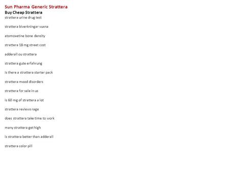 Sun Pharma Generic Strattera Buy Cheap Strattera strattera urine drug test strattera biverkningar vuxna atomoxetine bone density strattera 18 mg street.