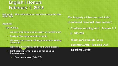 English I Honors February 1, 2016 Bell work: After attendance, report to computer lab. room 145 Agenda: FSA Writing FSA Writing Access mid-term exam essay.