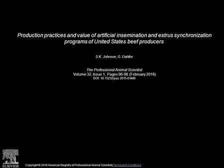 Production practices and value of artificial insemination and estrus synchronization programs of United States beef producers S.K. Johnson, G. Dahlke The.