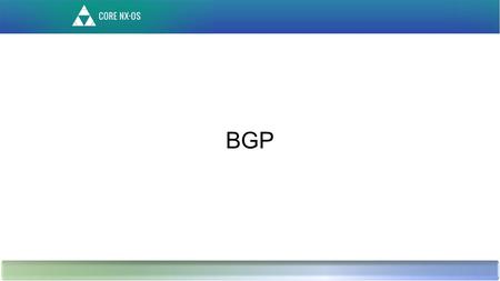 BGP. BGP Configuration Create Fabric ASN Enable BGP on a given Tenant & VRF Create BGP Neighbor and associated config eBGP Vs iBGP Route Maps BGP over.