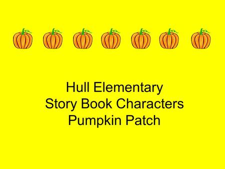 Hull Elementary Story Book Characters Pumpkin Patch