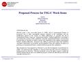 20 September 2004 C00-20040920-041R4 0 Proposed Process for TSG-C Work Items Source Alberto Gutierrez Motorola 847-523-0416