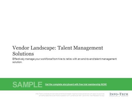 1Info-Tech Research Group Vendor Landscape: Talent Management Solutions Info-Tech Research Group, Inc. Is a global leader in providing IT research and.