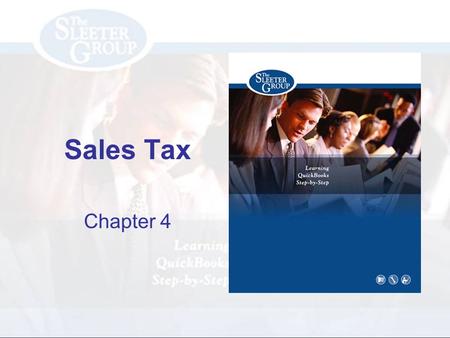 Sales Tax Chapter 4. PAGE REF #CHAPTER 4: Sales Tax SLIDE # 2 2 Objectives Activate and Set Sales Tax Preferences Use Sales Tax Items on Sales Forms Set.