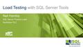 Load Testing with SQL Server Tools Neil Hambly SQL Server Practice Lead Northdoor PLC.