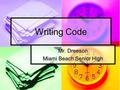 Writing Code Mr. Dreeson Miami Beach Senior High.