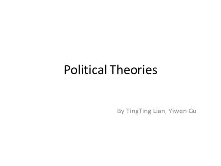 Political Theories By TingTing Lian, Yiwen Gu. Resources in businesses are limited, conflicts or disagreements are occurred. E.g. departmental budgets,