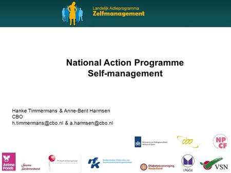 Hanke Timmermans & Anne-Berit Harmsen CBO & National Action Programme Self-management.