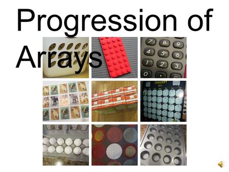 Progression of Arrays.