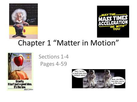 Chapter 1 “Matter in Motion”