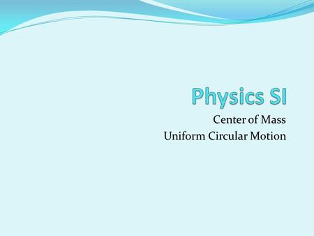 Center of Mass Uniform Circular Motion. Quiz Review: The questions was asking why the car was going off the road and could not follow the curve The force.