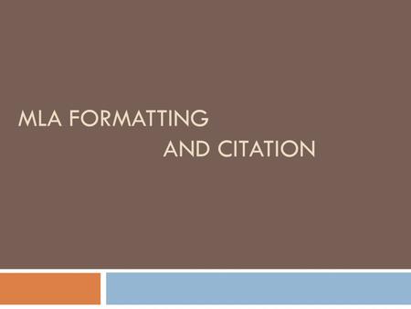 MLA FORMATTING and CITATION