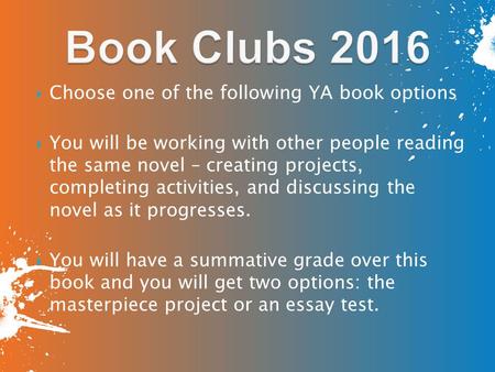  Choose one of the following YA book options  You will be working with other people reading the same novel – creating projects, completing activities,