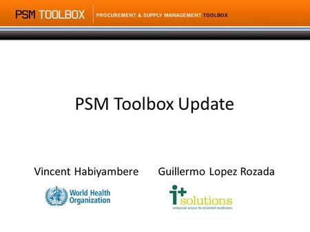 Vincent HabiyambereGuillermo Lopez Rozada PSM Toolbox Update.