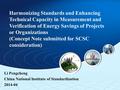 Harmonizing Standards and Enhancing Technical Capacity in Measurement and Verification of Energy Savings of Projects or Organizations (Concept Note submitted.