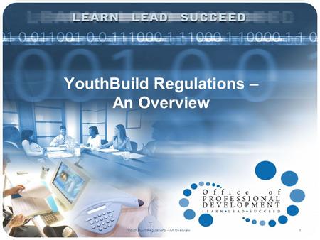 YouthBuild Regulations – An Overview 1. GREGORY WILLIS NATIONAL LIAISON DIVISION OF YOUTH SERVICES YouthBuild Regulations – An Overview2 PRESENTER.