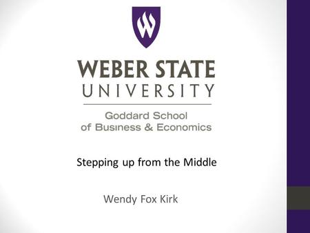 Stepping up from the Middle Wendy Fox Kirk. The State of Play in the US McKinsey 2015 – A CEO’s Guide to gender equality.