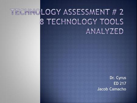 Dr. Cyrus ED 217 Jacob Camacho.  A user friendly tool.  Can be accessed at campus.uogdistance.com  Easily accessible, useful in posting blogs, assignments,