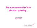 Because content isn’t an abstract painting… A short review by Michelle Bashan.