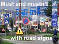 Must and mustn’t… … with road signs.