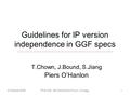 6 October 20031IPv6-WG - 9th Global Grid Forum, Chicago Guidelines for IP version independence in GGF specs T.Chown, J.Bound, S.Jiang Piers O’Hanlon.