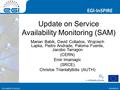 Www.egi.eu EGI-InSPIRE RI-261323 EGI-InSPIRE www.egi.eu EGI-InSPIRE RI-261323 Update on Service Availability Monitoring (SAM) Marian Babik, David Collados,