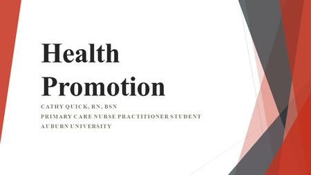 Health Promotion Cathy Quick, RN, BSN