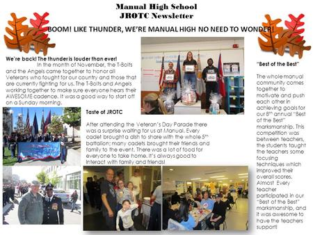 Manual High School JROTC Newsletter We’re back! The thunder is louder than ever! In the month of November, the T-Bolts and the Angels came together to.